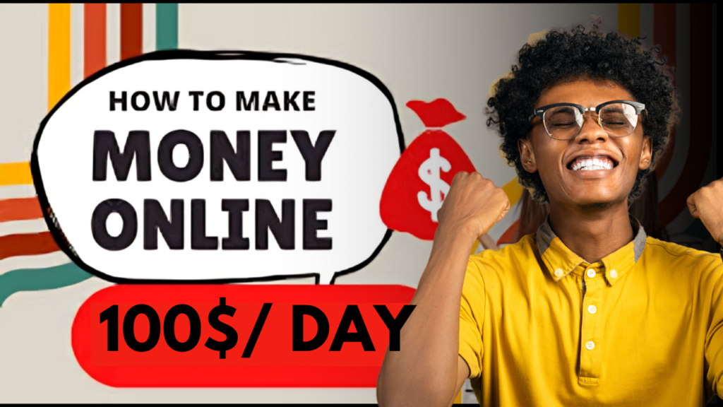 How to Earn $100 Per Day Online